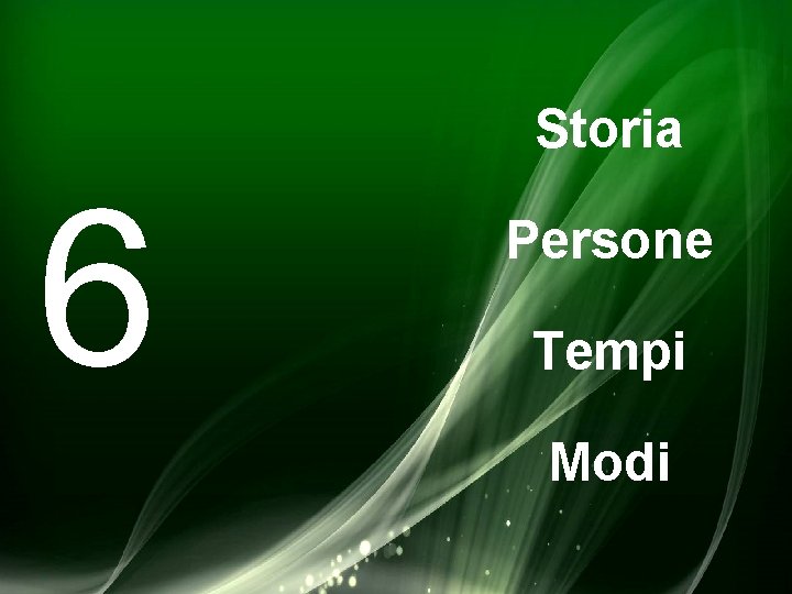 Storia 6 Persone Tempi Modi 