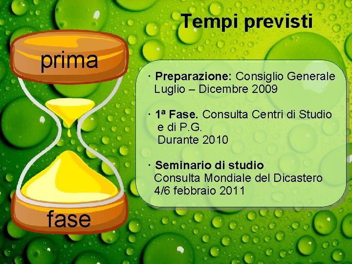 Tempi previsti prima · Preparazione: Consiglio Generale Luglio – Dicembre 2009 · 1ª Fase.