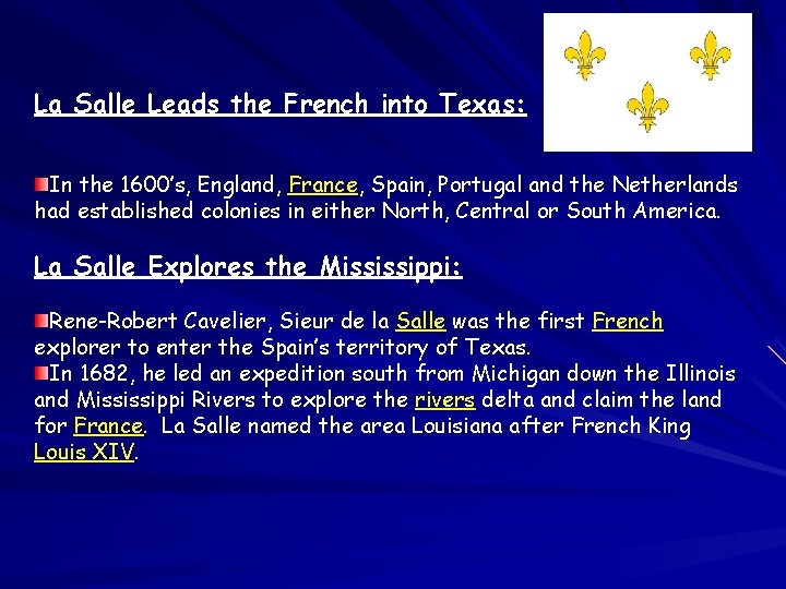 La Salle Leads the French into Texas: In the 1600’s, England, France, Spain, Portugal