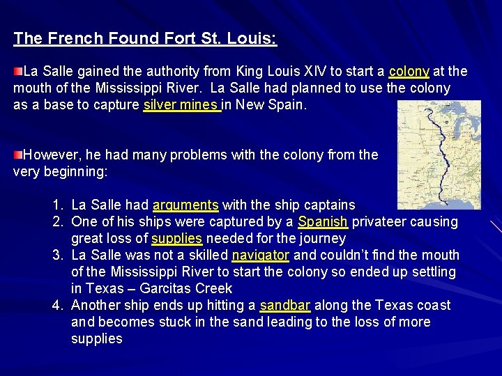 The French Found Fort St. Louis: La Salle gained the authority from King Louis