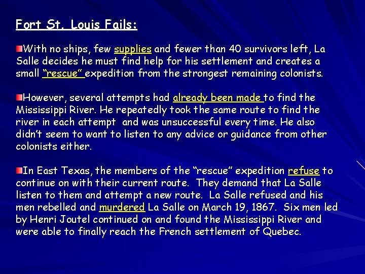 Fort St. Louis Fails: With no ships, few supplies and fewer than 40 survivors