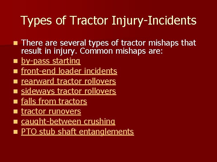 Types of Tractor Injury-Incidents n n n n n There are several types of