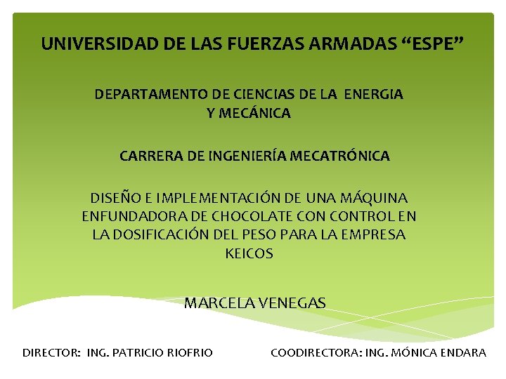 UNIVERSIDAD DE LAS FUERZAS ARMADAS “ESPE” DEPARTAMENTO DE CIENCIAS DE LA ENERGIA Y MECÁNICA