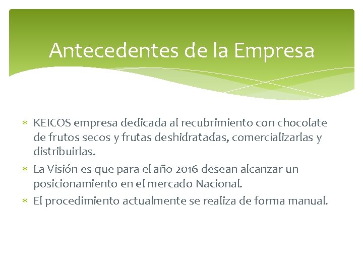 Antecedentes de la Empresa KEICOS empresa dedicada al recubrimiento con chocolate de frutos secos
