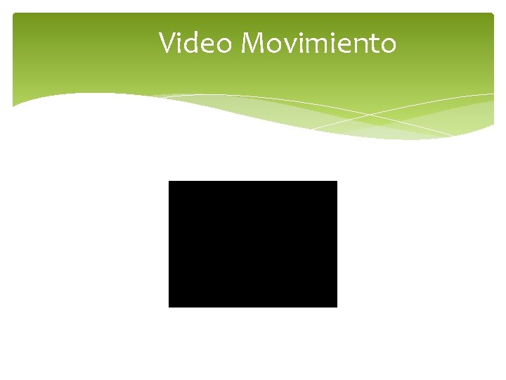 Video Movimiento Video Movimiento