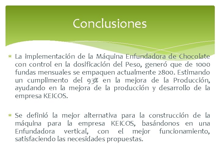 Conclusiones La implementación de la Máquina Enfundadora de Chocolate control en la dosificación del