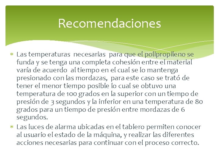 Recomendaciones Las temperaturas necesarias para que el polipropileno se funda y se tenga una Recomendaciones Las temperaturas necesarias para que el polipropileno se funda y se tenga una