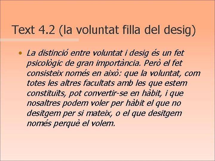 Text 4. 2 (la voluntat filla del desig) • La distinció entre voluntat i