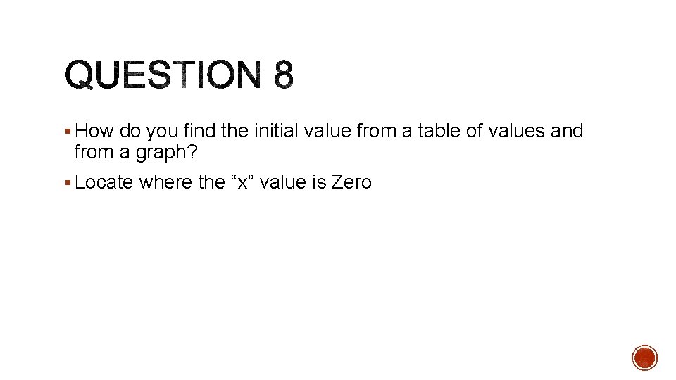 § How do you find the initial value from a table of values and § How do you find the initial value from a table of values and