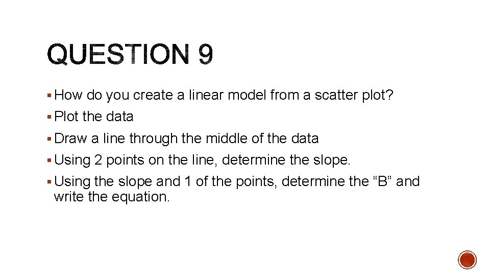 § How do you create a linear model from a scatter plot? § Plot § How do you create a linear model from a scatter plot? § Plot