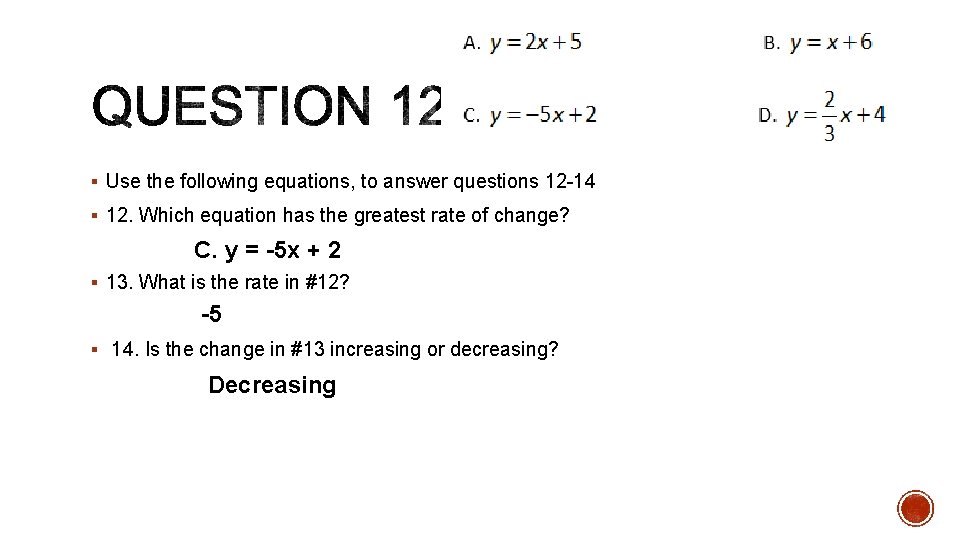 § Use the following equations, to answer questions 12 -14 § 12. Which equation § Use the following equations, to answer questions 12 -14 § 12. Which equation