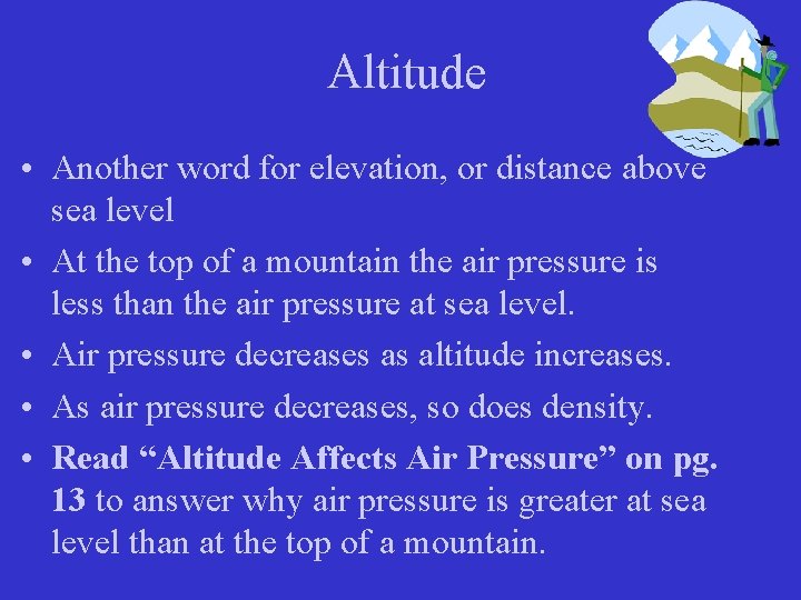 Altitude • Another word for elevation, or distance above sea level • At the Altitude • Another word for elevation, or distance above sea level • At the
