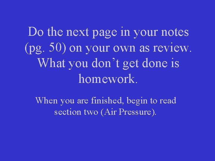 Do the next page in your notes (pg. 50) on your own as review. Do the next page in your notes (pg. 50) on your own as review.