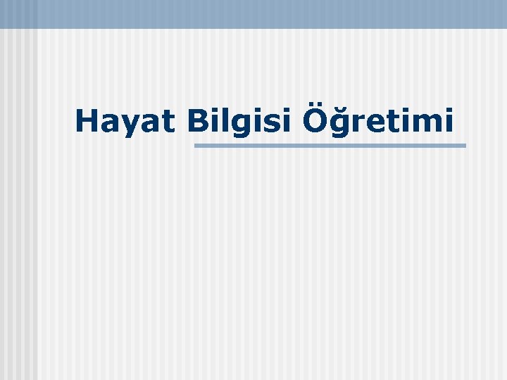 Hayat Bilgisi Öğretimi 