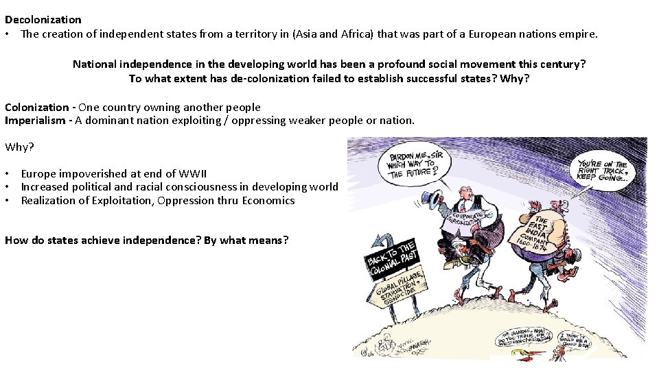 Decolonization • The creation of independent states from a territory in (Asia and Africa) Decolonization • The creation of independent states from a territory in (Asia and Africa)