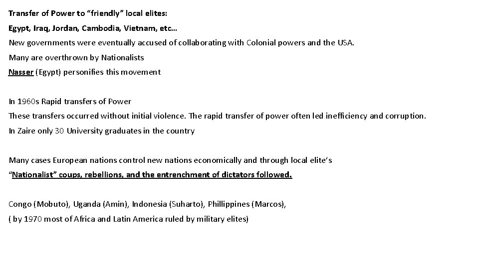 Transfer of Power to “friendly” local elites: Egypt, Iraq, Jordan, Cambodia, Vietnam, etc… New Transfer of Power to “friendly” local elites: Egypt, Iraq, Jordan, Cambodia, Vietnam, etc… New