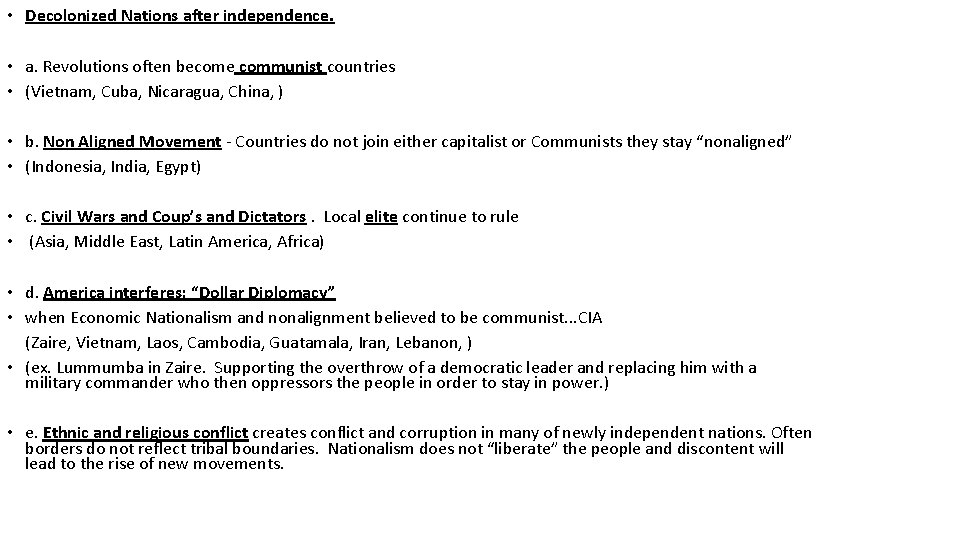 • Decolonized Nations after independence. • a. Revolutions often become communist countries • • Decolonized Nations after independence. • a. Revolutions often become communist countries •