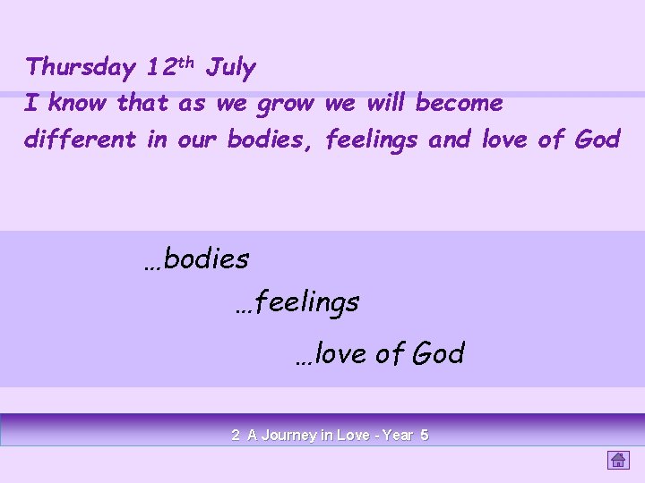 Thursday 12 th July I know that as we grow we will become different