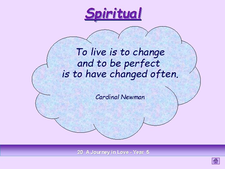 Spiritual To live is to change and to be perfect is to have changed