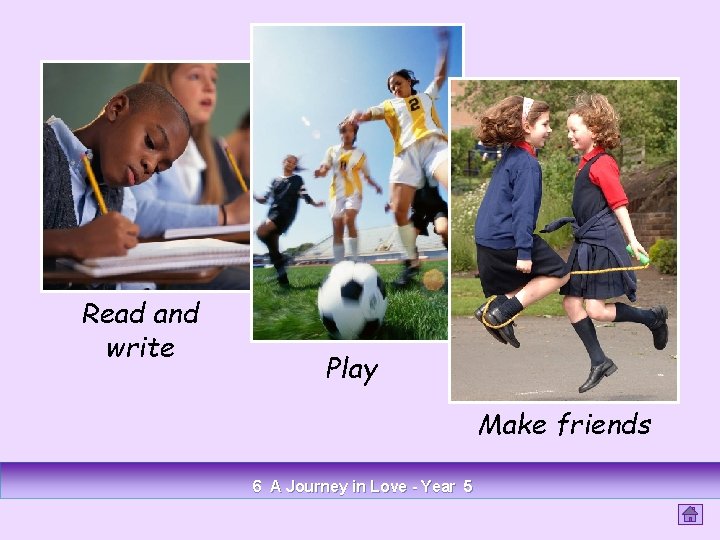 Read and write Play Make friends 6 A Journey in Love - Year 5