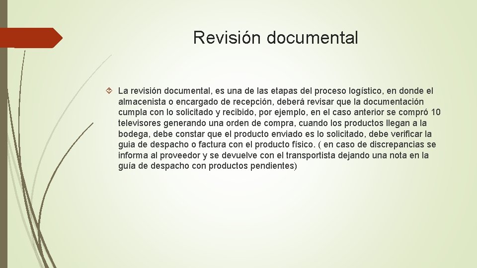 Revisión documental La revisión documental, es una de las etapas del proceso logístico, en
