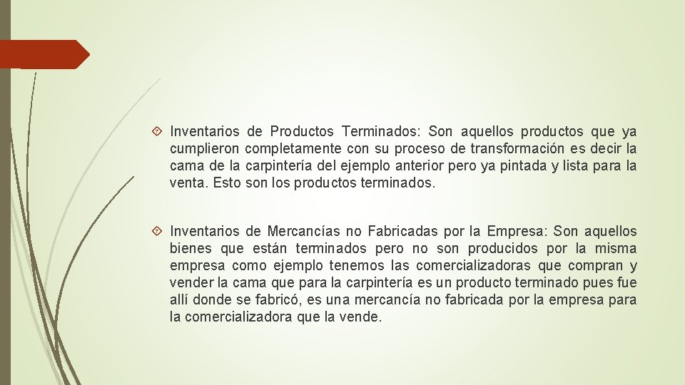  Inventarios de Productos Terminados: Son aquellos productos que ya cumplieron completamente con su