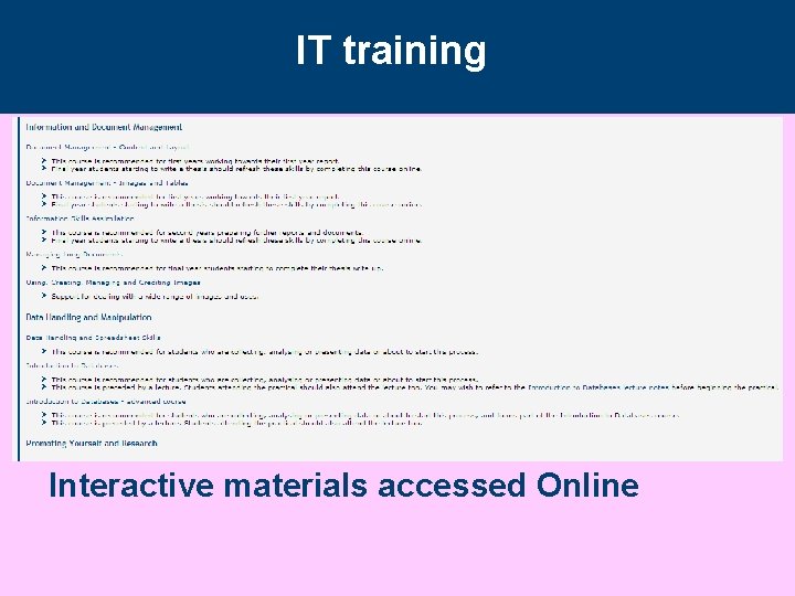IT training Library Information sessions (Endnote, Library Databases, Further Research Resources, ) and IT IT training Library Information sessions (Endnote, Library Databases, Further Research Resources, ) and IT
