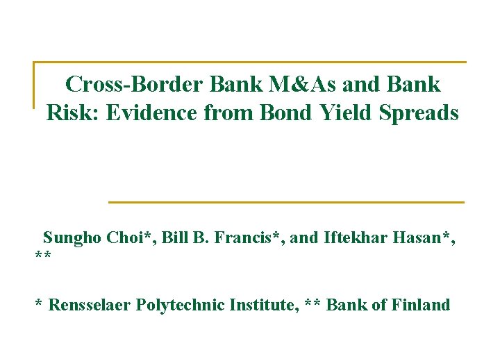 Cross-Border Bank M&As and Bank Risk: Evidence from Bond Yield Spreads Sungho Choi*, Bill