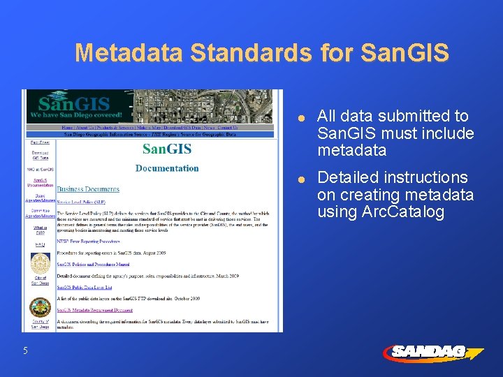 Metadata Standards for San. GIS l l 5 All data submitted to San. GIS