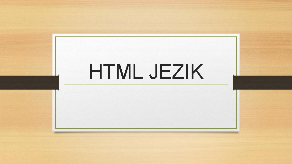 HTML JEZIK 