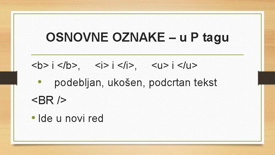 OSNOVNE OZNAKE – u P tagu <b> i </b>, <i> i </i>, <u> i