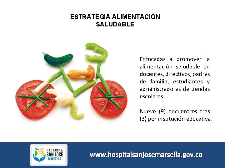 ESTRATEGIA ALIMENTACIÓN SALUDABLE Enfocadas a promover la alimentación saludable en docentes, directivos, padres de