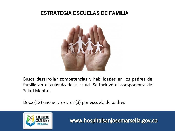 ESTRATEGIA ESCUELAS DE FAMILIA Busca desarrollar competencias y habilidades en los padres de familia