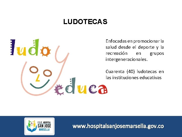 LUDOTECAS Enfocadas en promocionar la salud desde el deporte y la recreación en grupos