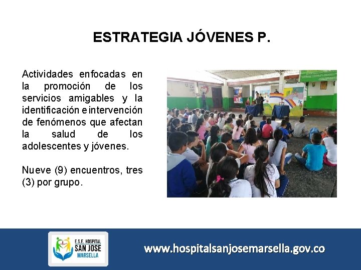 ESTRATEGIA JÓVENES P. Actividades enfocadas en la promoción de los servicios amigables y la