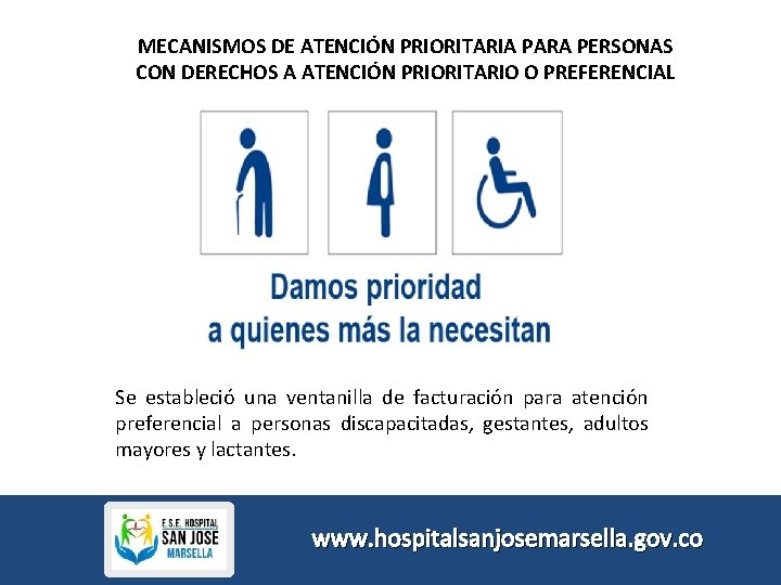 MECANISMOS DE ATENCIÓN PRIORITARIA PARA PERSONAS CON DERECHOS A ATENCIÓN PRIORITARIO O PREFERENCIAL Se