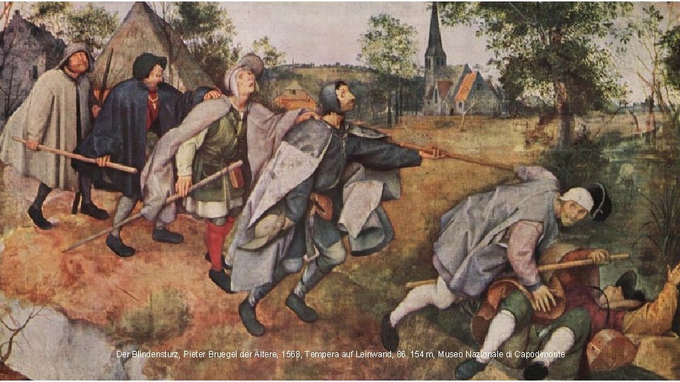  Der Blindensturz, Pieter Bruegel der Ältere, 1568, Tempera auf Leinwand, 86  154 m, Museo