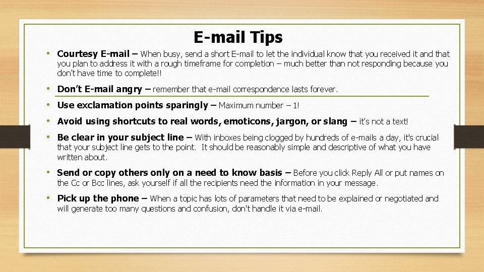 E-mail Tips • Courtesy E-mail – When busy, send a short E-mail to let