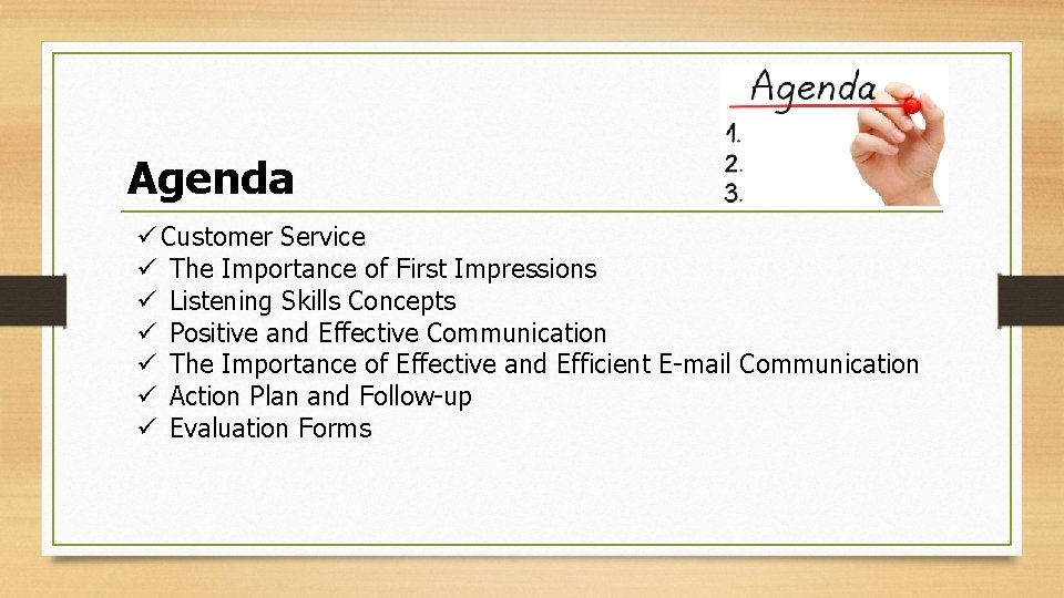 Agenda ü Customer Service ü The Importance of First Impressions ü Listening Skills Concepts