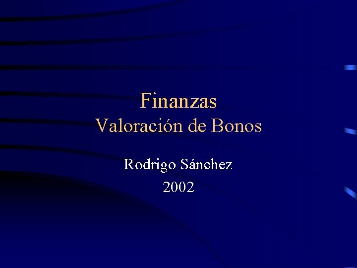 Finanzas Valoración de Bonos Rodrigo Sánchez 2002 