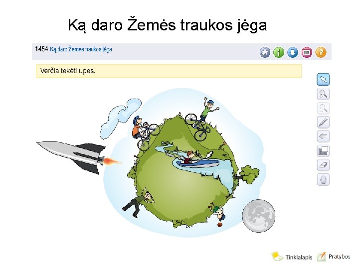 Ką daro Žemės traukos jėga 