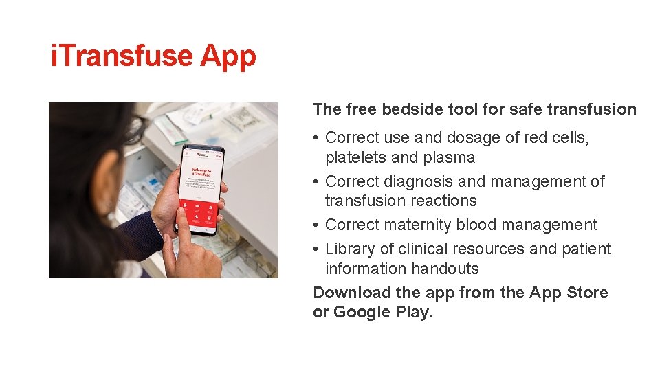 i. Transfuse App The free bedside tool for safe transfusion • Correct use and