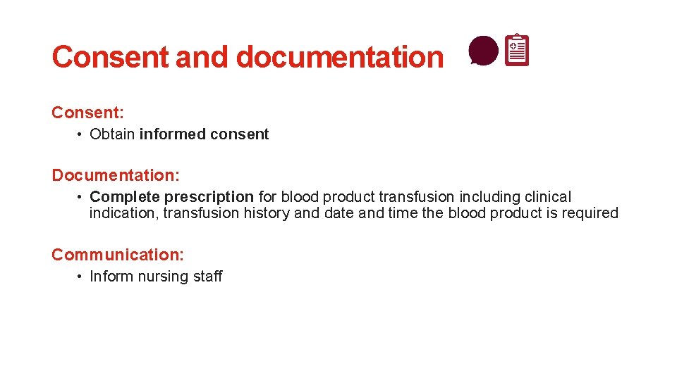 Consent and documentation Consent: • Obtain informed consent Documentation: • Complete prescription for blood