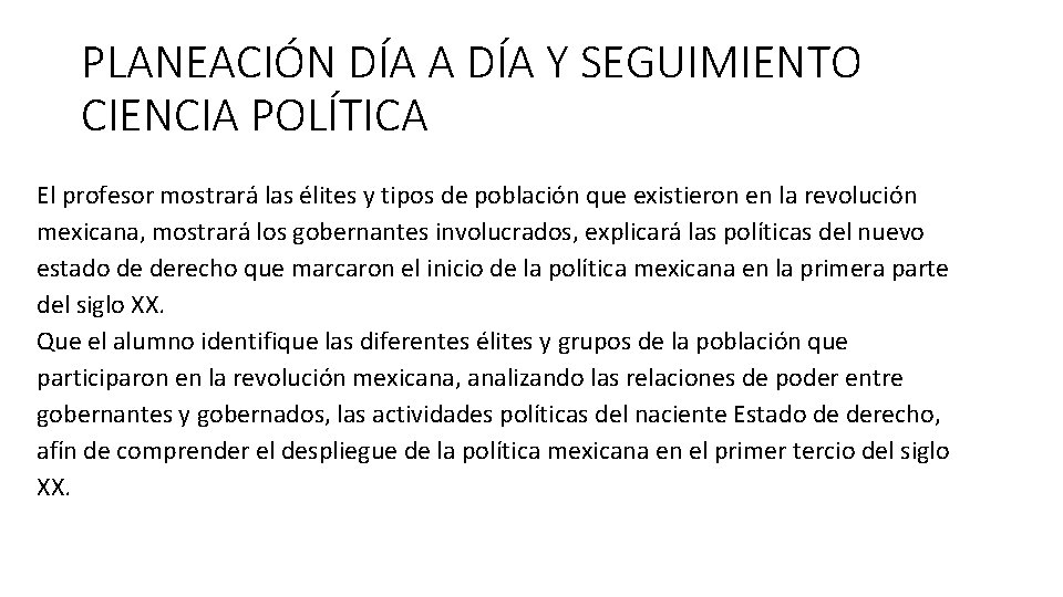 PLANEACIÓN DÍA A DÍA Y SEGUIMIENTO CIENCIA POLÍTICA El profesor mostrará las élites y