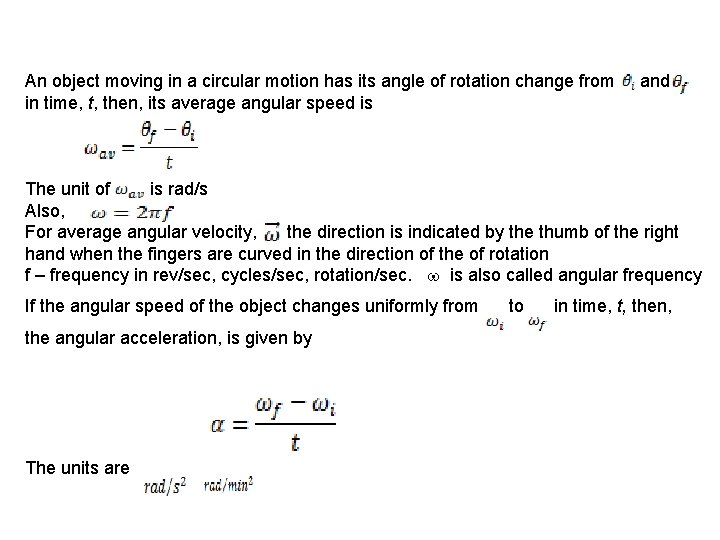 An object moving in a circular motion has its angle of rotation change from