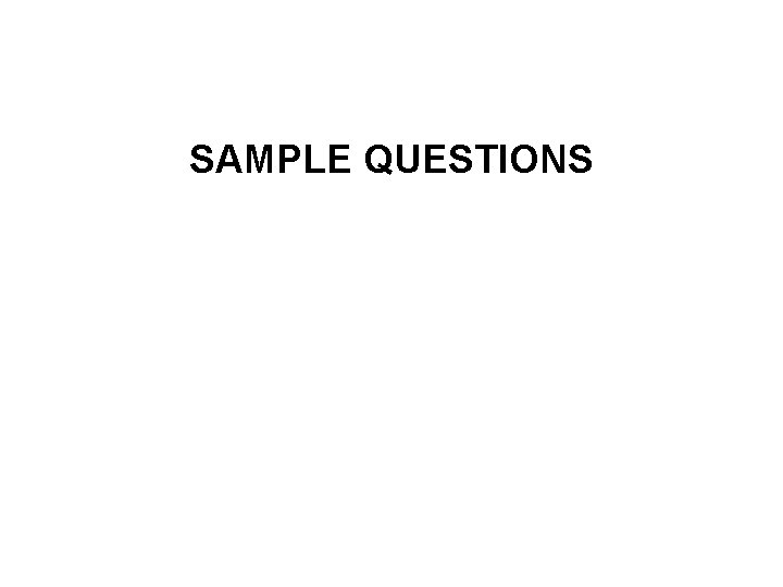 SAMPLE QUESTIONS 