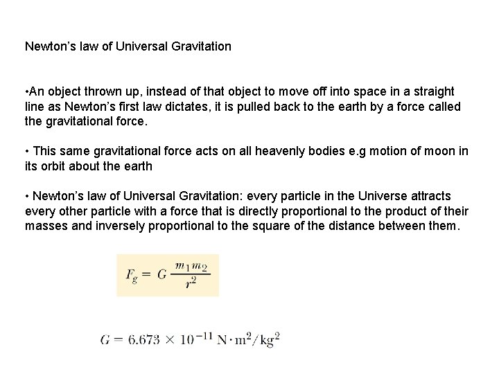 Newton’s law of Universal Gravitation • An object thrown up, instead of that object