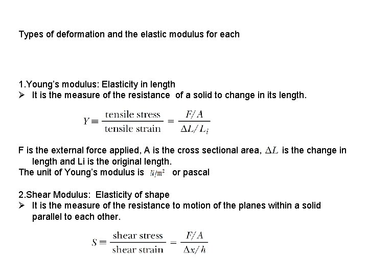Types of deformation and the elastic modulus for each 1. Young’s modulus: Elasticity in