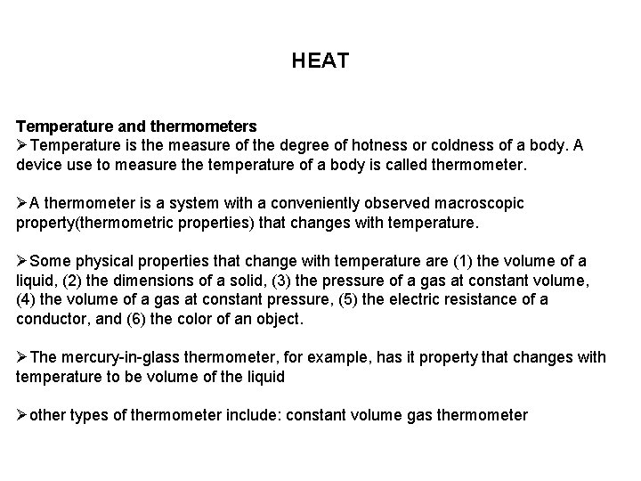 HEAT Temperature and thermometers ØTemperature is the measure of the degree of hotness or