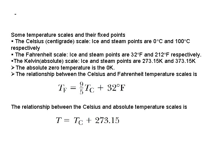 - Some temperature scales and their fixed points § The Celsius (centigrade) scale: Ice